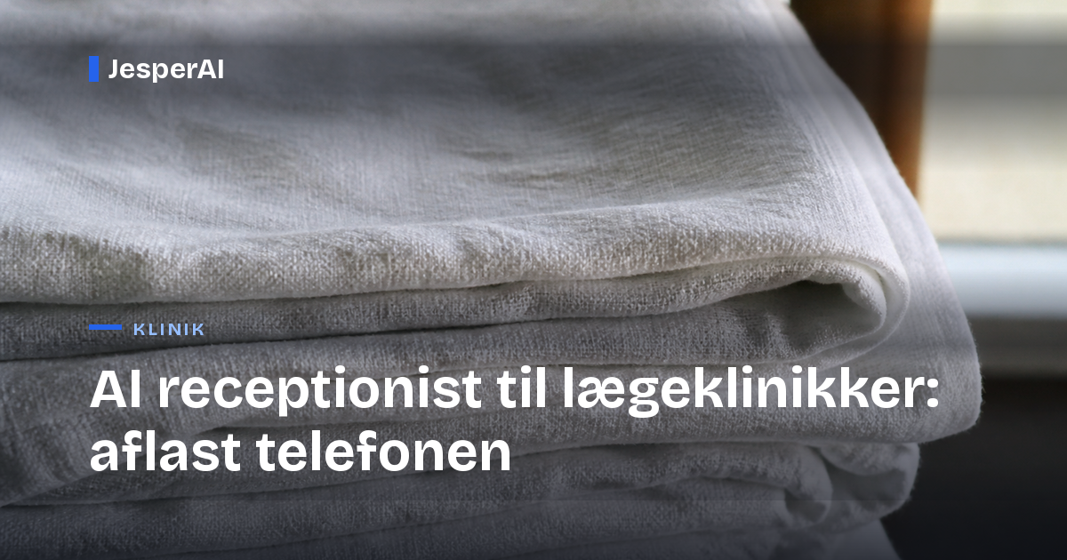 AI receptionist til lægeklinikker: aflast telefonen