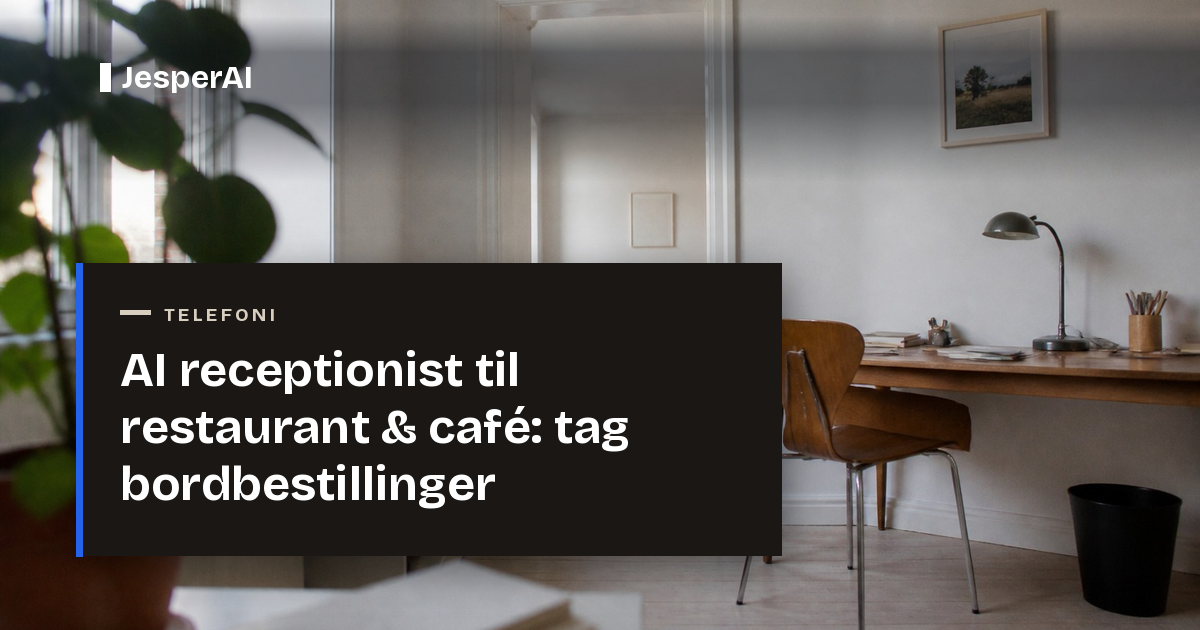 AI receptionist til restaurant & café: tag bordbestillinger