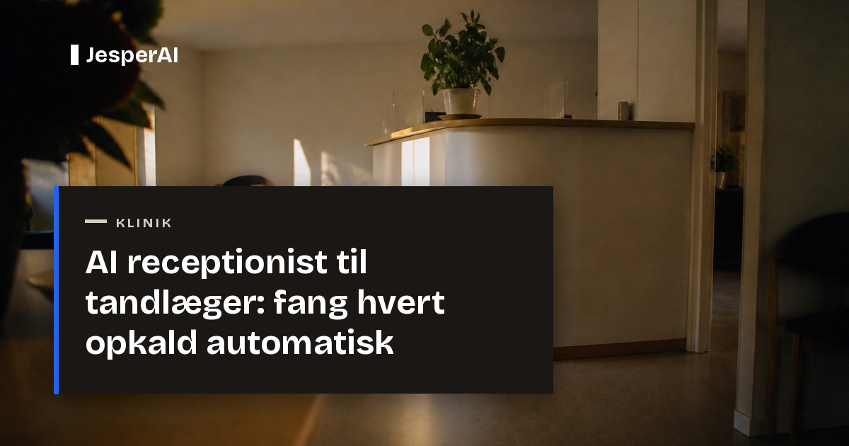 AI receptionist til tandlæger: fang hvert opkald automatisk
