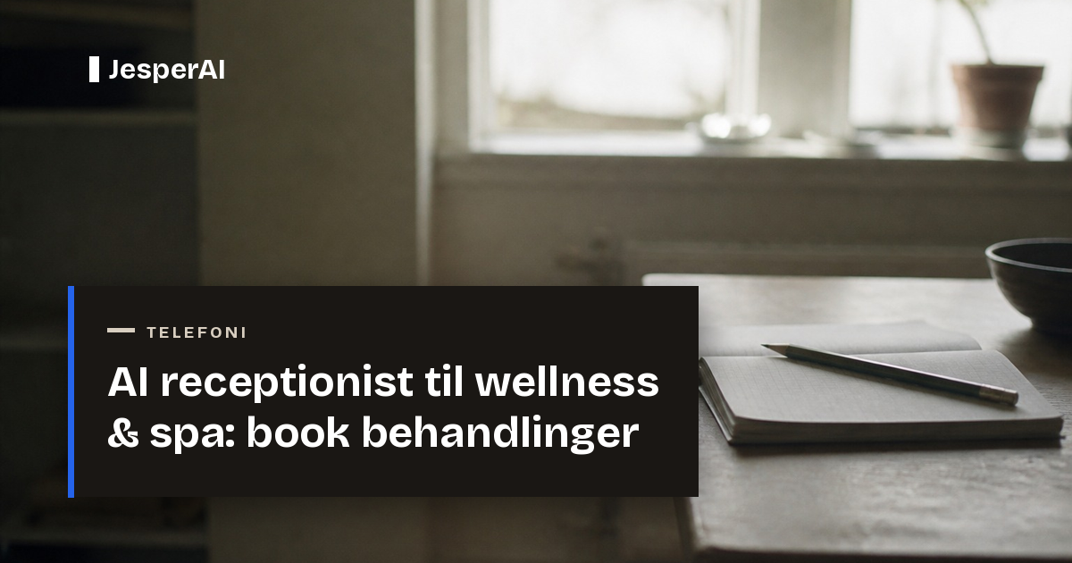 AI receptionist til wellness & spa: book behandlinger