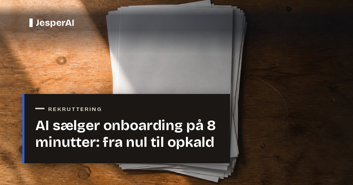 AI sælger onboarding på 8 minutter: fra nul til opkald