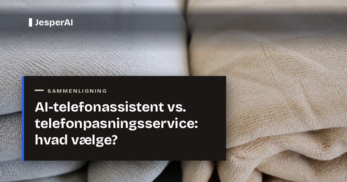 AI-telefonassistent vs. telefonpasningsservice: hvad vælge?