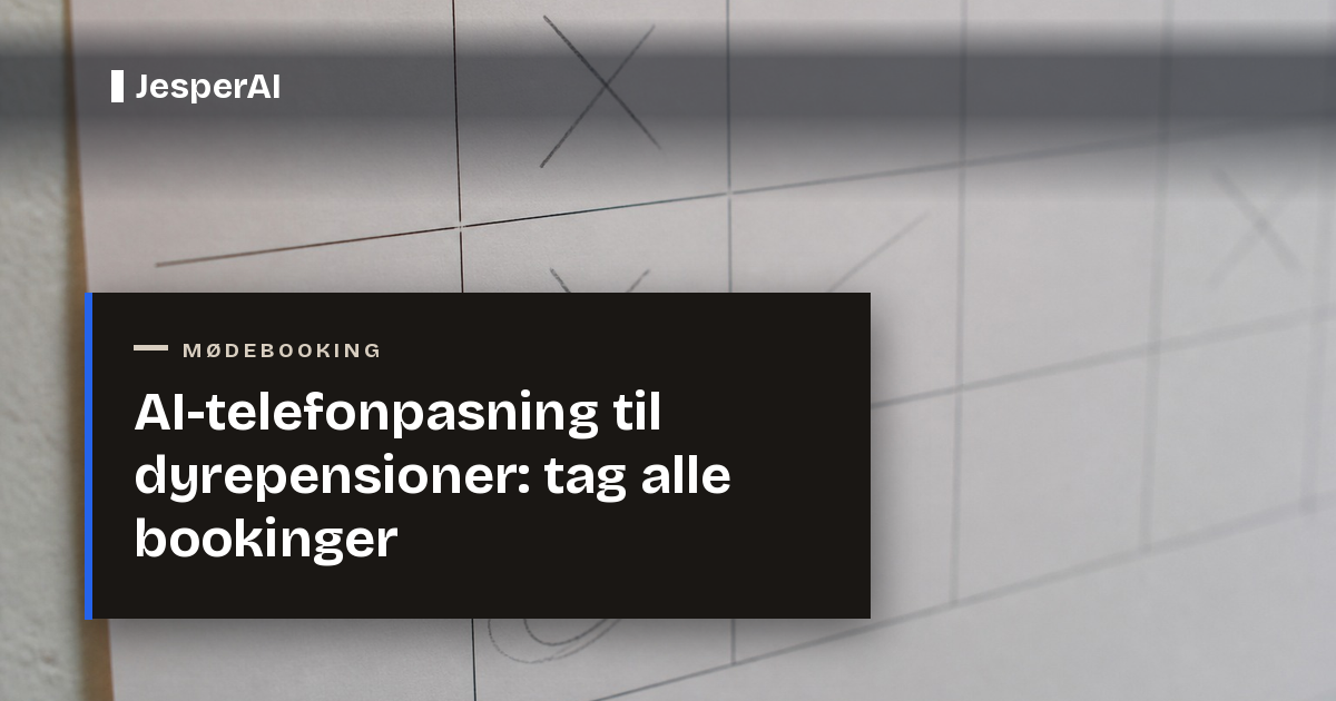 AI-telefonpasning til dyrepensioner: tag alle bookinger
