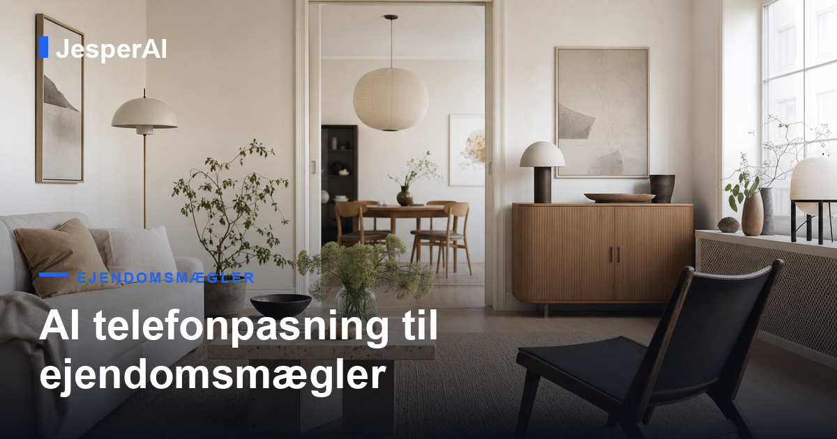 AI telefonpasning til ejendomsmægler: mist aldrig en køber