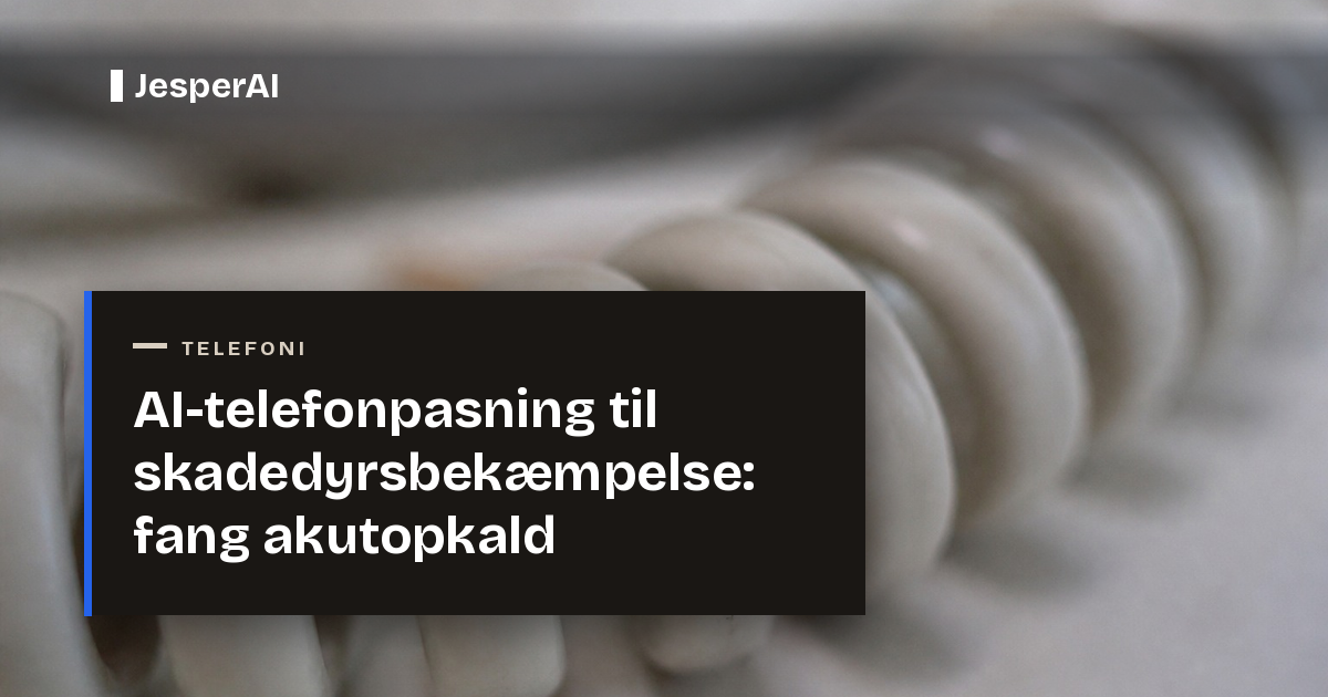 AI-telefonpasning til skadedyrsbekæmpelse: fang akutopkald