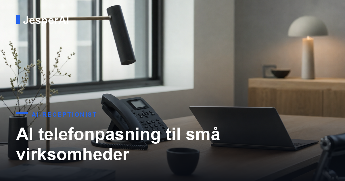 AI telefonpasning til små virksomheder: mist ikke kunder
