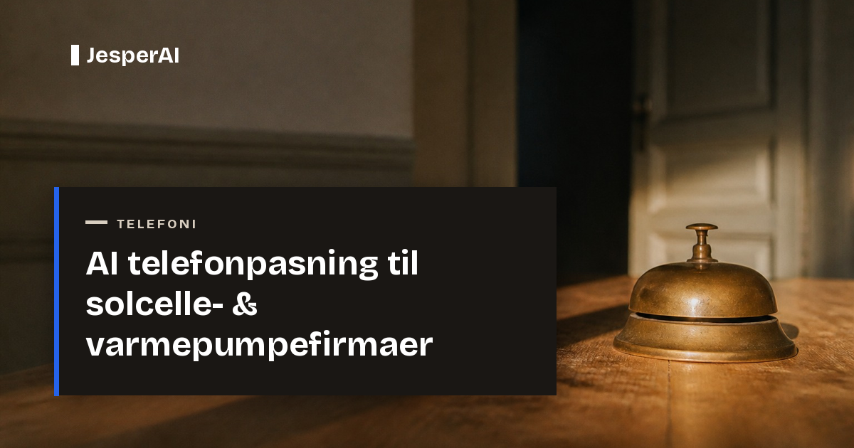 AI telefonpasning til solcelle- & varmepumpefirmaer