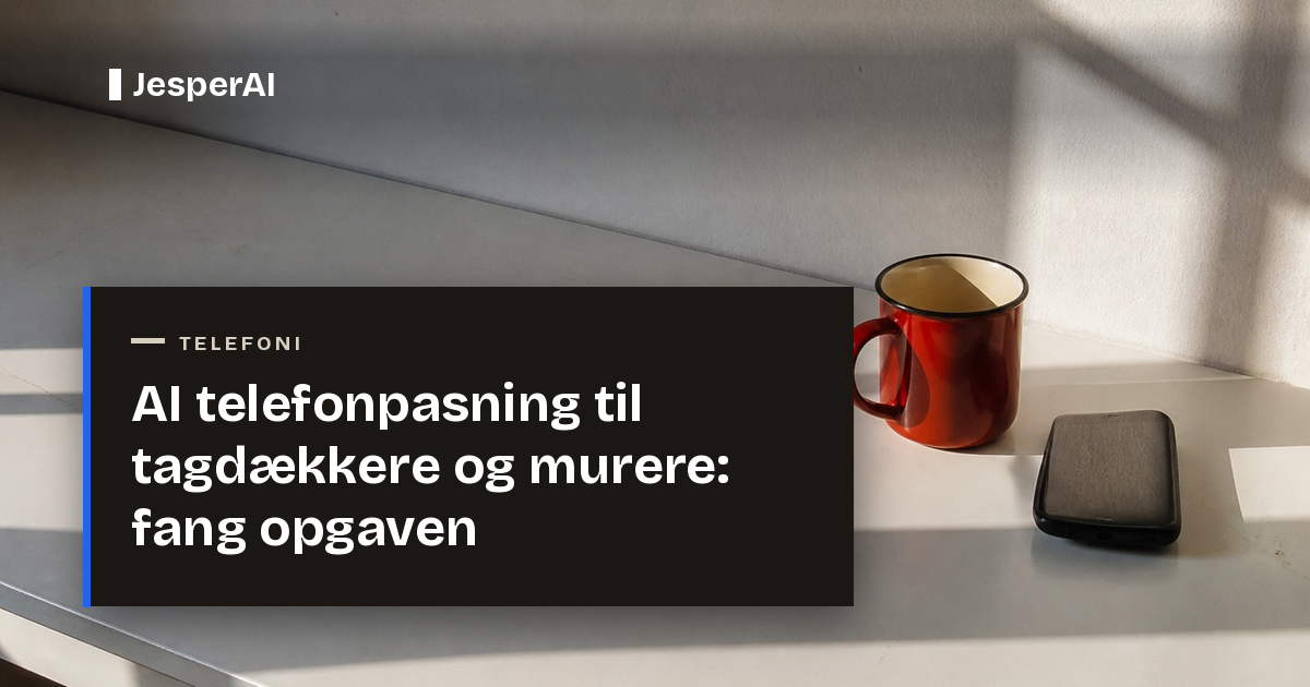 AI telefonpasning til tagdækkere og murere: fang opgaven