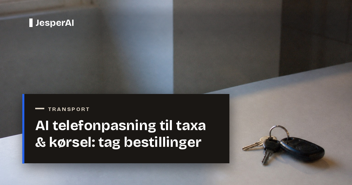 AI telefonpasning til taxa & kørsel: tag bestillinger