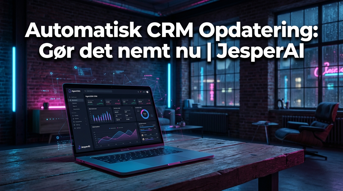 Automatisk CRM Opdatering: Gør det nemt nu | JesperAI