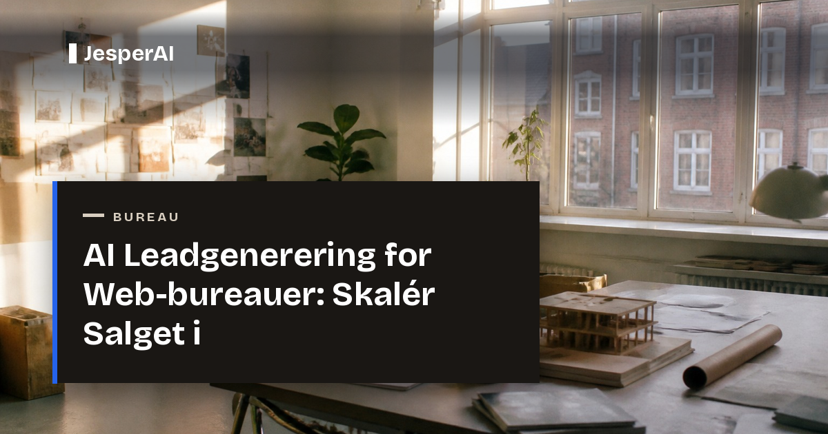 AI Leadgenerering for Web-bureauer: Skalér Salget i 2026