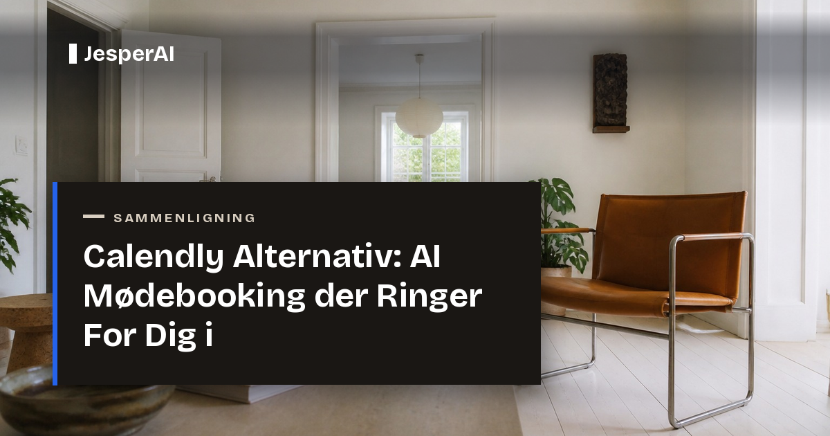 Calendly Alternativ: AI Mødebooking der Ringer For Dig i 2026