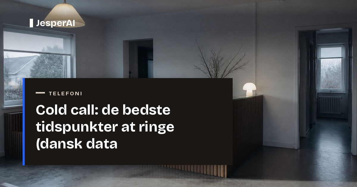 Cold call: de bedste tidspunkter at ringe (dansk data 2026)