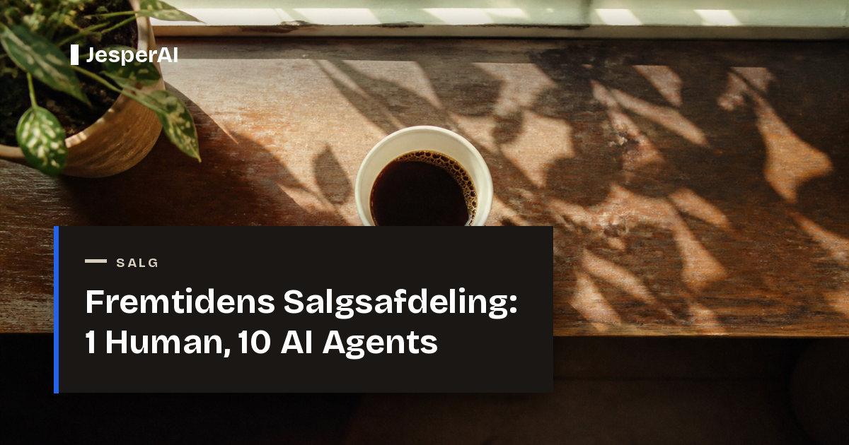 Fremtidens Salgsafdeling: 1 Human, 10 AI Agents (2026)