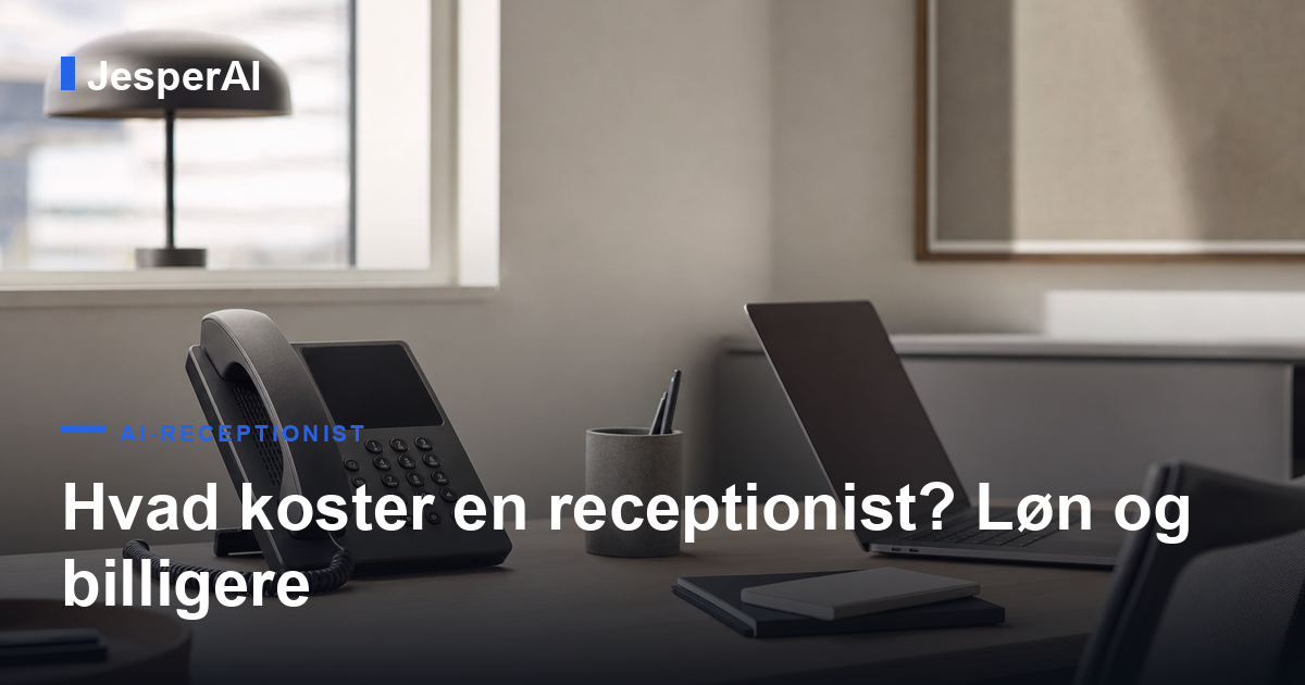 Hvad koster en receptionist? Løn og billigere alternativ