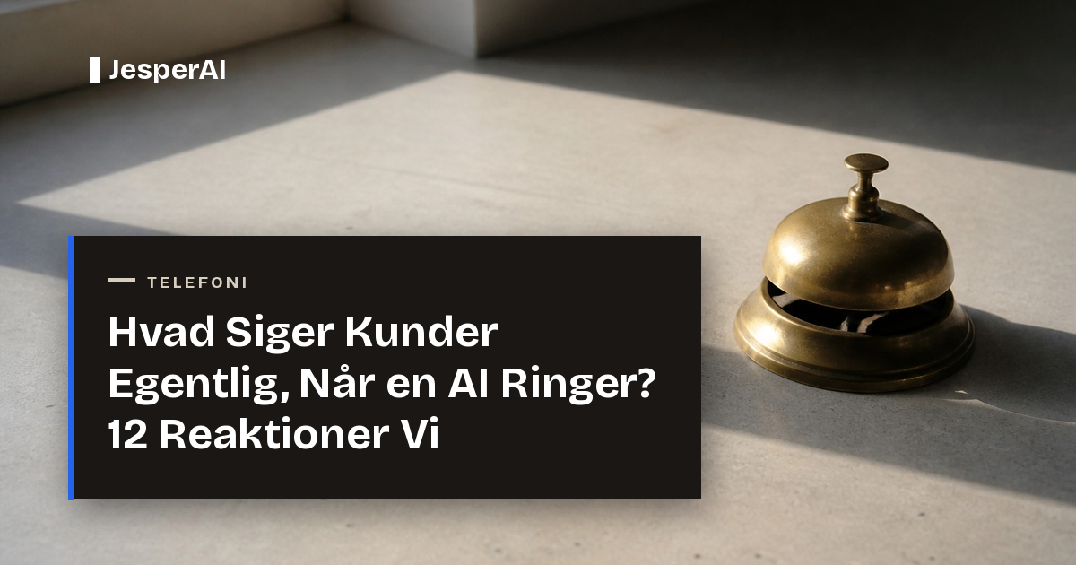 Hvad Siger Kunder Egentlig, Når en AI Ringer? 12 Reaktioner Vi