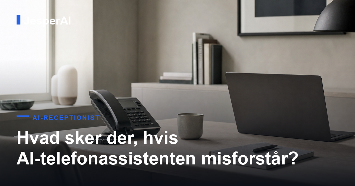 Hvad sker der, hvis AI-telefonassistenten misforstår?