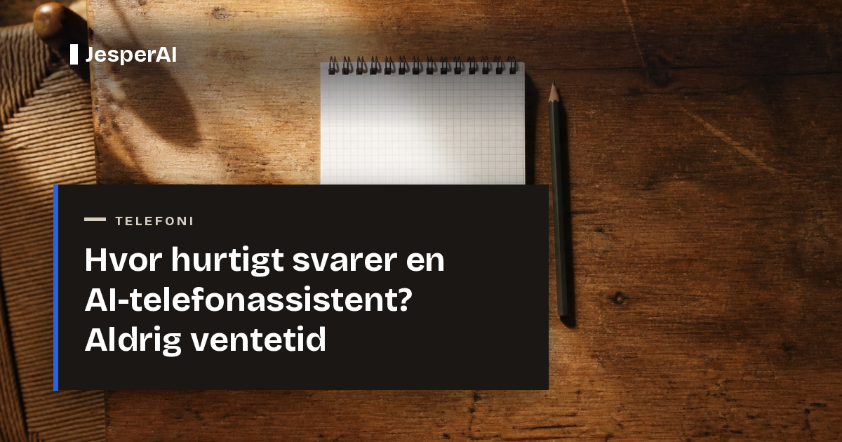 Hvor hurtigt svarer en AI-telefonassistent? Aldrig ventetid