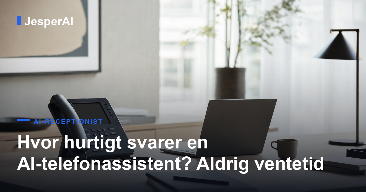 Hvor hurtigt svarer en AI-telefonassistent? Aldrig ventetid