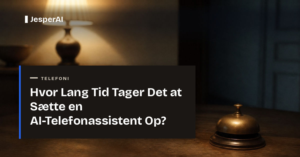 Hvor Lang Tid Tager Det at Sætte en AI-Telefonassistent Op?