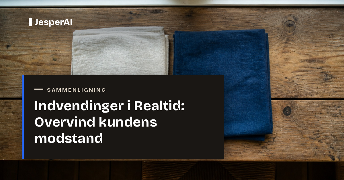 Indvendinger i Realtid: Overvind kundens modstand | JesperAI