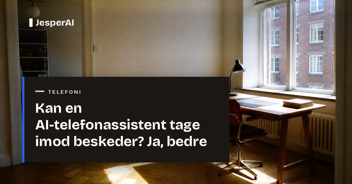 Kan en AI-telefonassistent tage imod beskeder? Ja, bedre