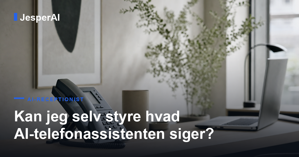 Kan jeg selv styre hvad AI-telefonassistenten siger?