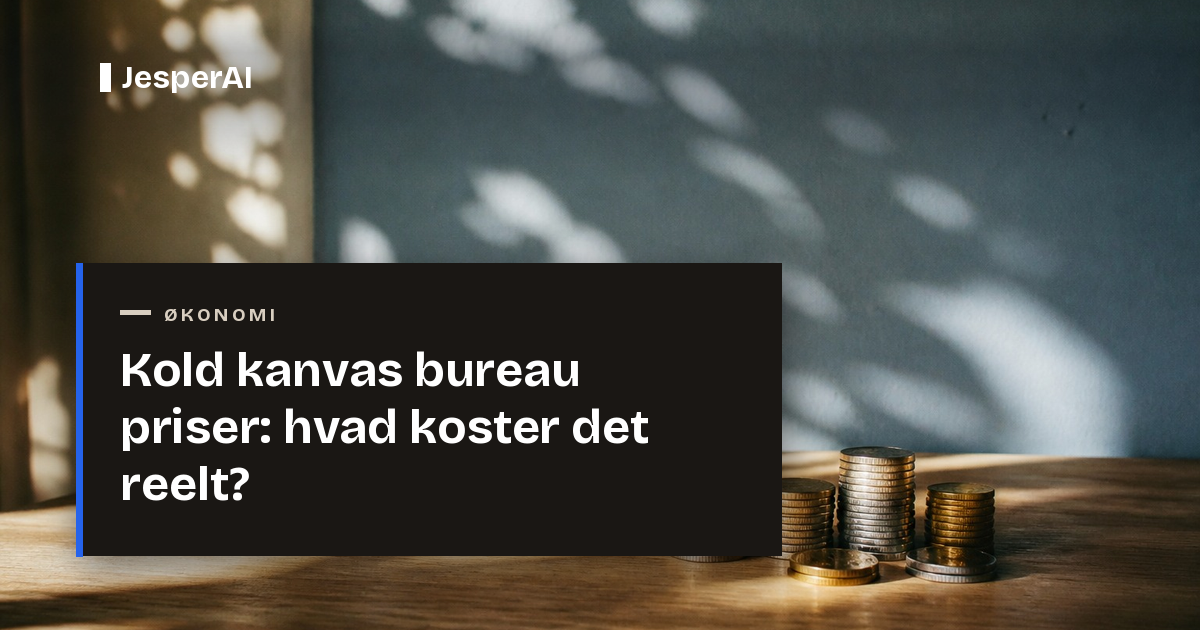Kold kanvas bureau priser 2026: hvad koster det reelt?