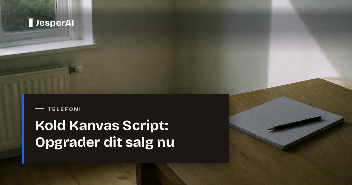 Kold Kanvas Script 2026: Opgrader dit salg nu | JesperAI