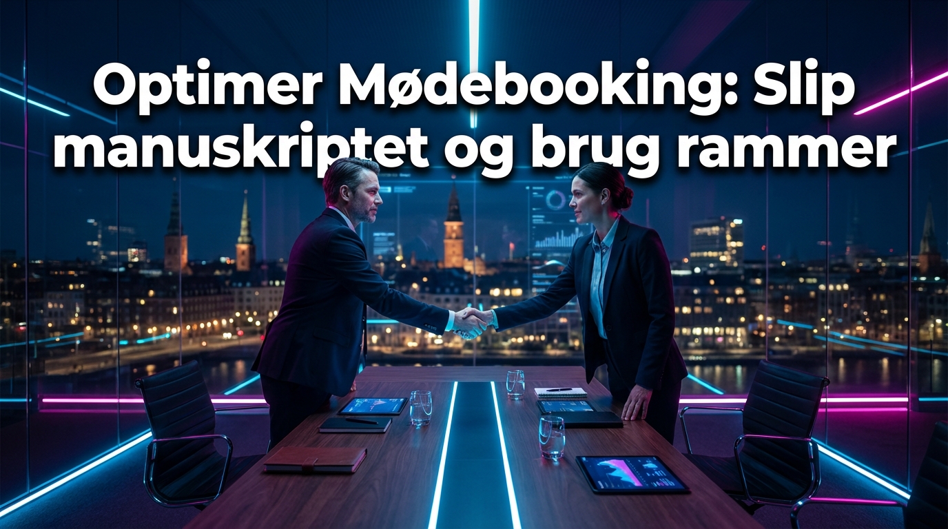 Optimer Mødebooking: Slip manuskriptet og brug rammer