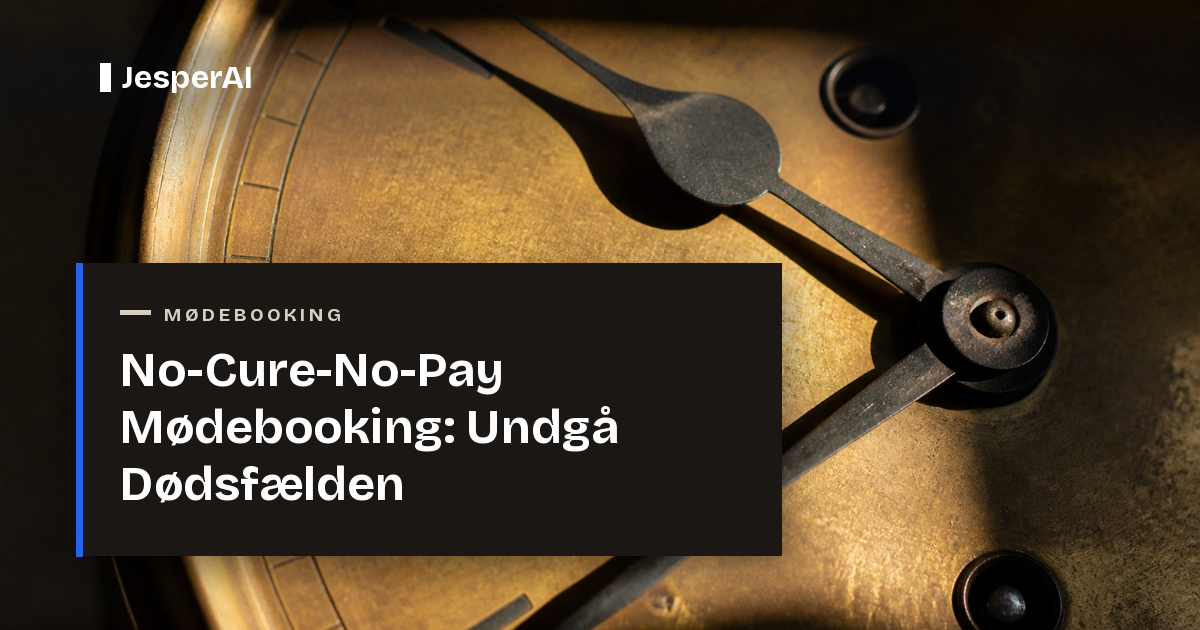 No-Cure-No-Pay Mødebooking: Undgå Dødsfælden (2026)