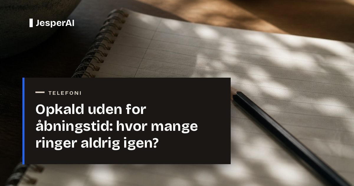 Opkald uden for åbningstid: hvor mange ringer aldrig igen?