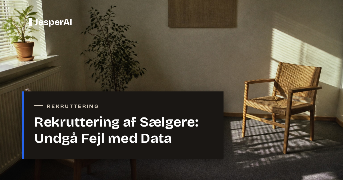 Rekruttering af Sælgere: Undgå Fejl med Data | JesperAI
