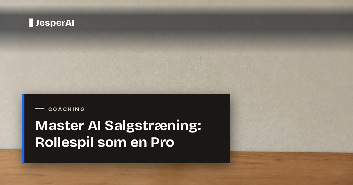 Master AI Salgstræning: Rollespil som en Pro | JesperAI