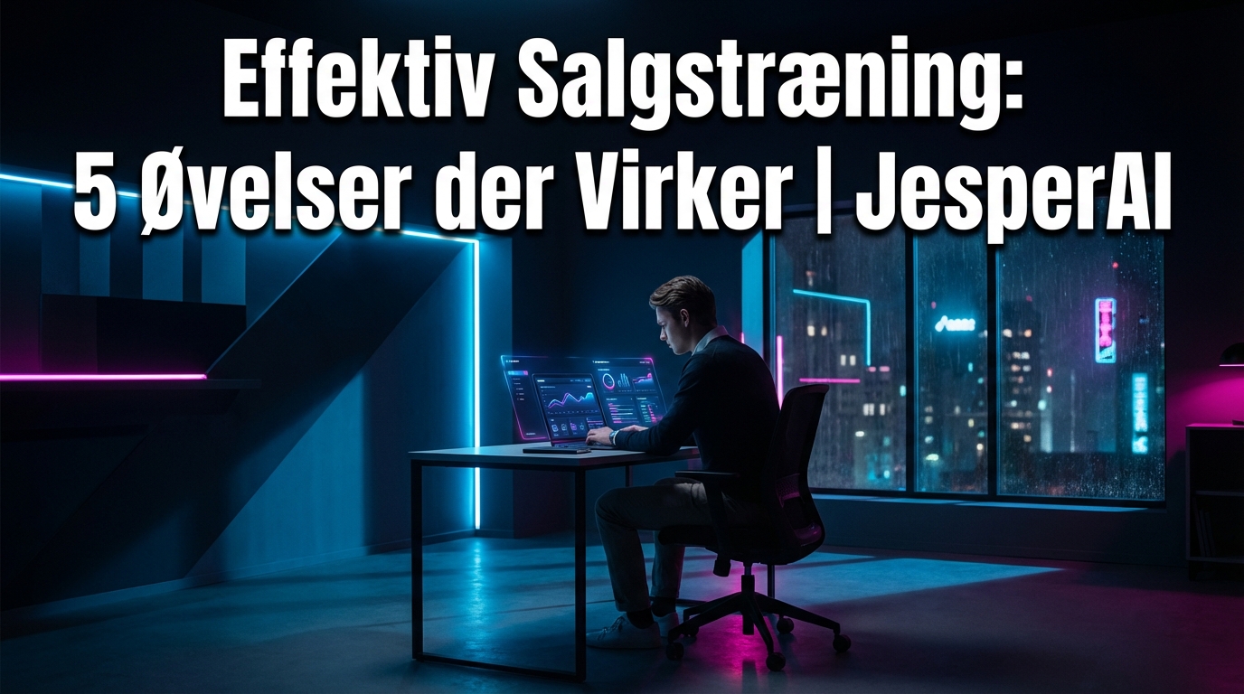 Effektiv Salgstræning: 5 Øvelser der Virker | JesperAI