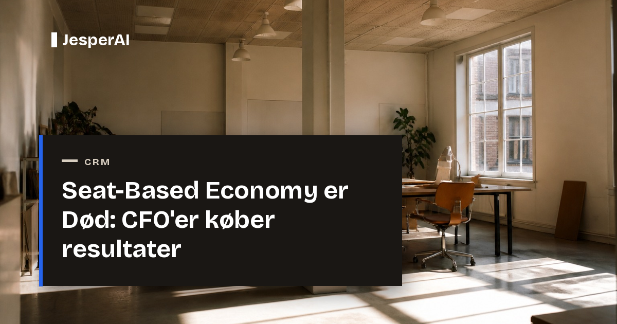 Seat-Based Economy er Død: CFO'er køber resultater