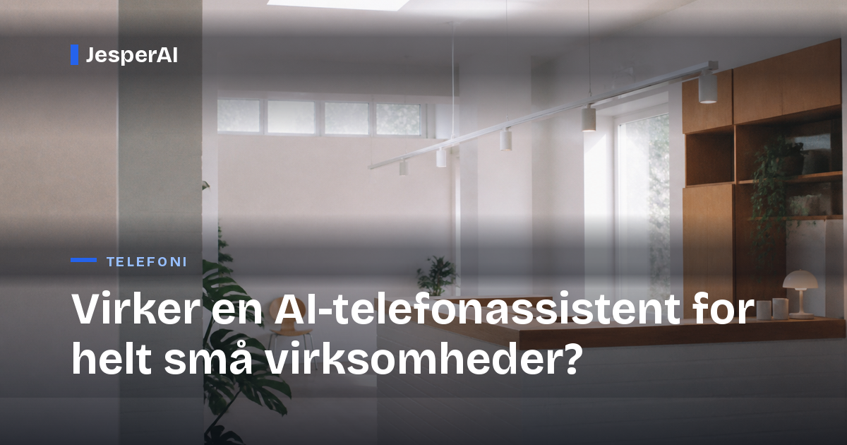 Virker en AI-telefonassistent for helt små virksomheder?