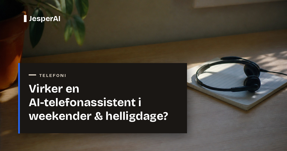 Virker en AI-telefonassistent i weekender & helligdage?